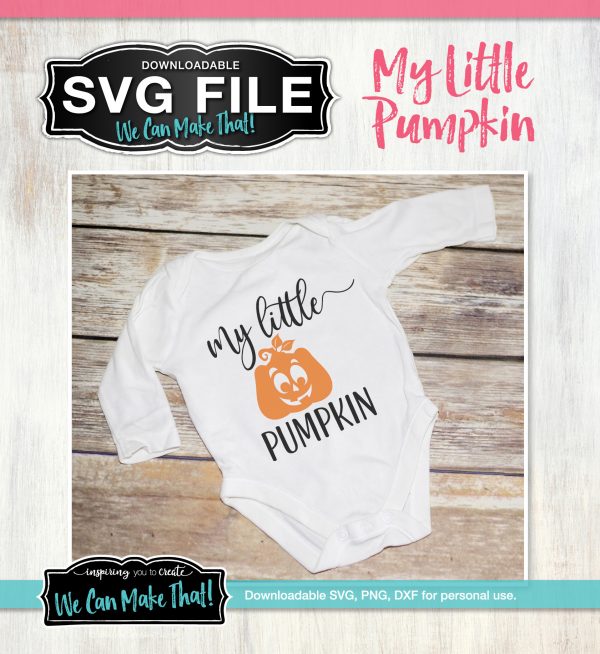 My Little Pumpkin SVG We Can Make That