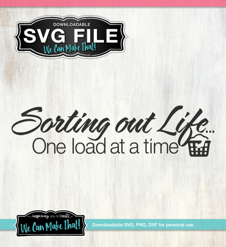 Decorative text saying "Sorting out life... one load at a time" and a laundry basket graphic against a light wood background.