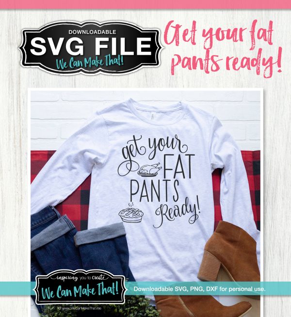 Get your fat pants ready shirt