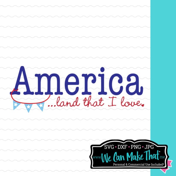 America, land that I love SVG cut file mockup.