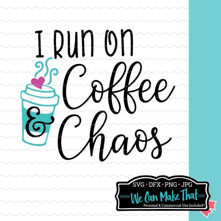 "I run on coffee & chaos" text in black with a blue coffee cup graphic on a lined white background. At the bottom right is the We Can Make That logo.