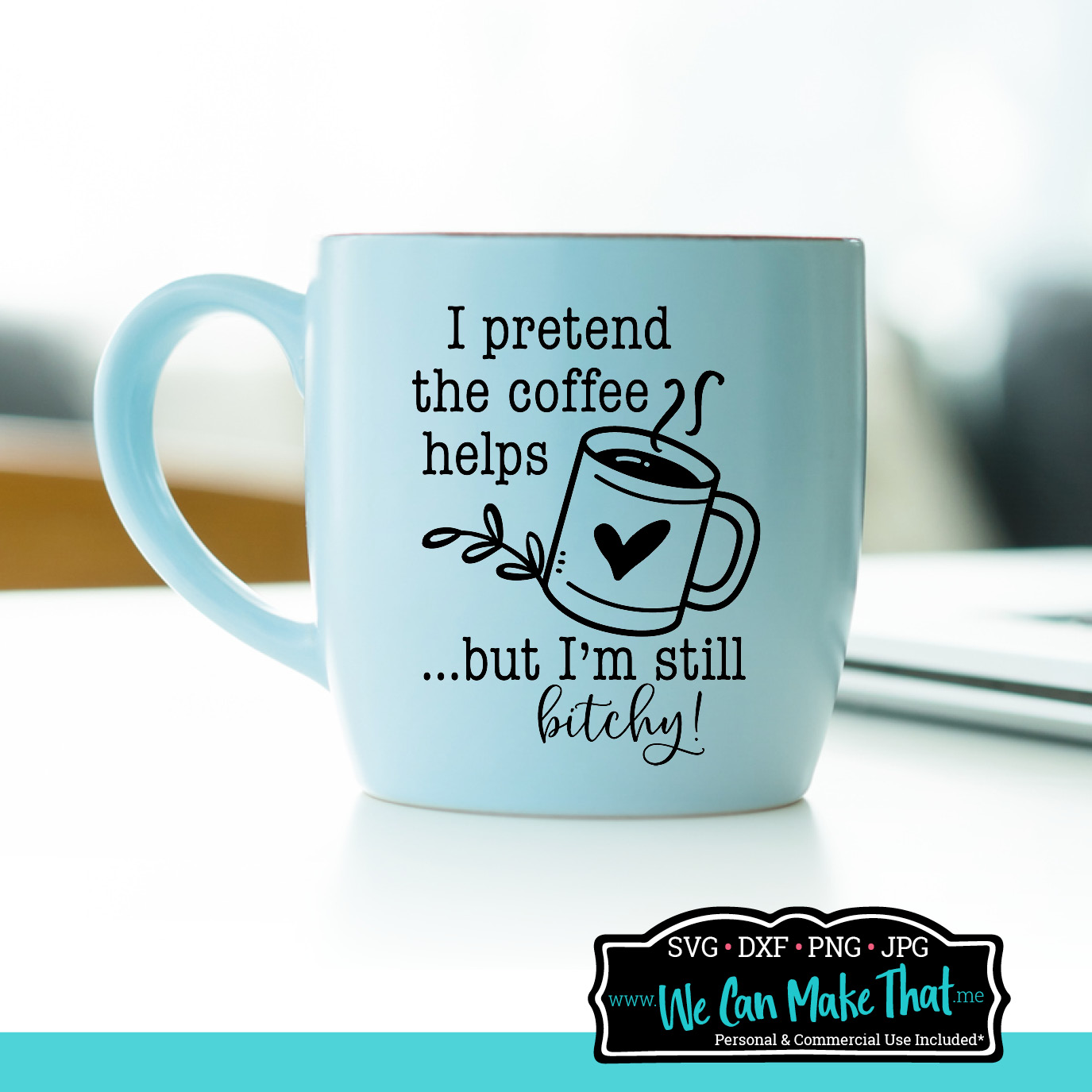 I Pretend the Coffee Helps Mug