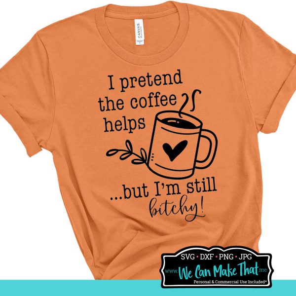 I Pretend the Coffee Helps shirt