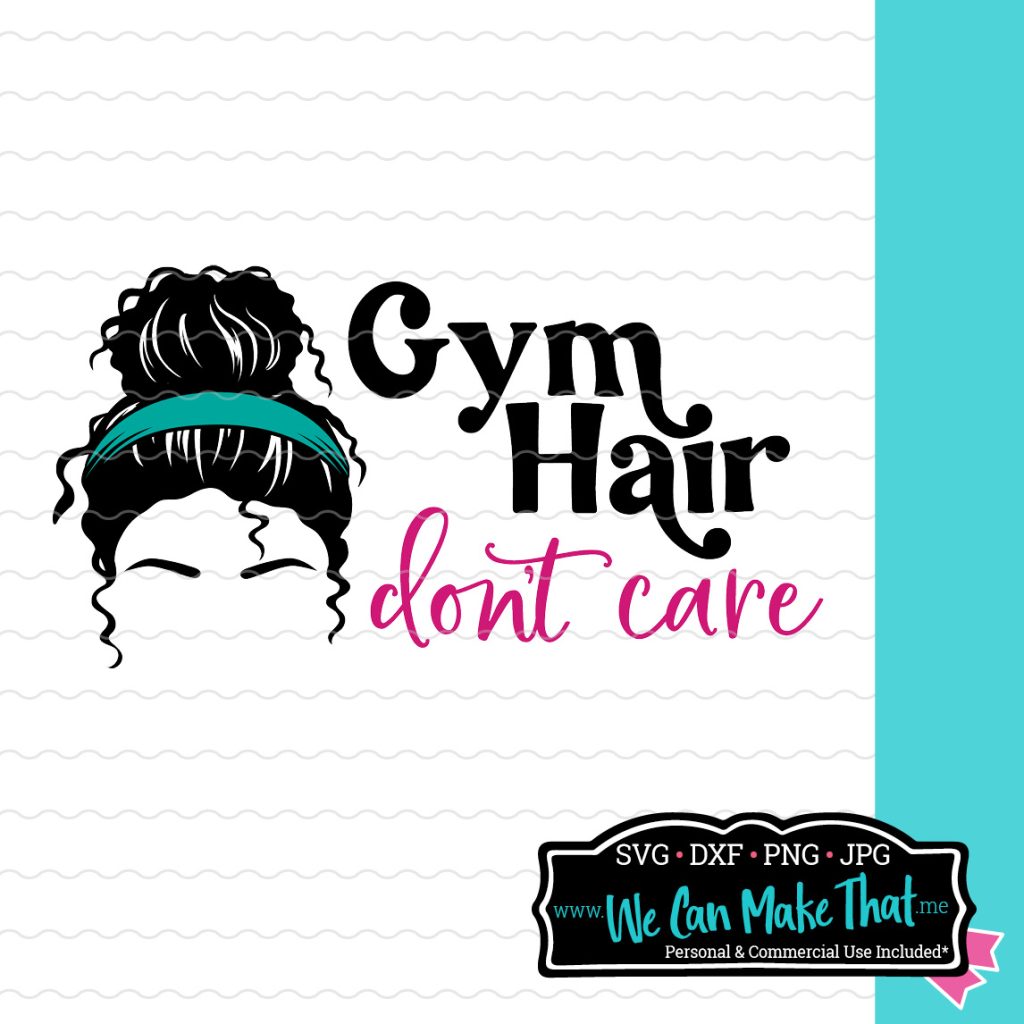 Gym Hair Don't Care Cut File