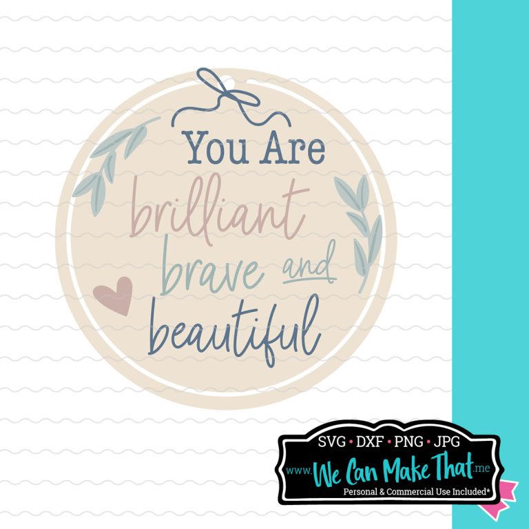 Decorative text "You are brilliant, brave, and beautiful" enclosed in a peach-colored circle with leaf and heart designs against a white lined background.