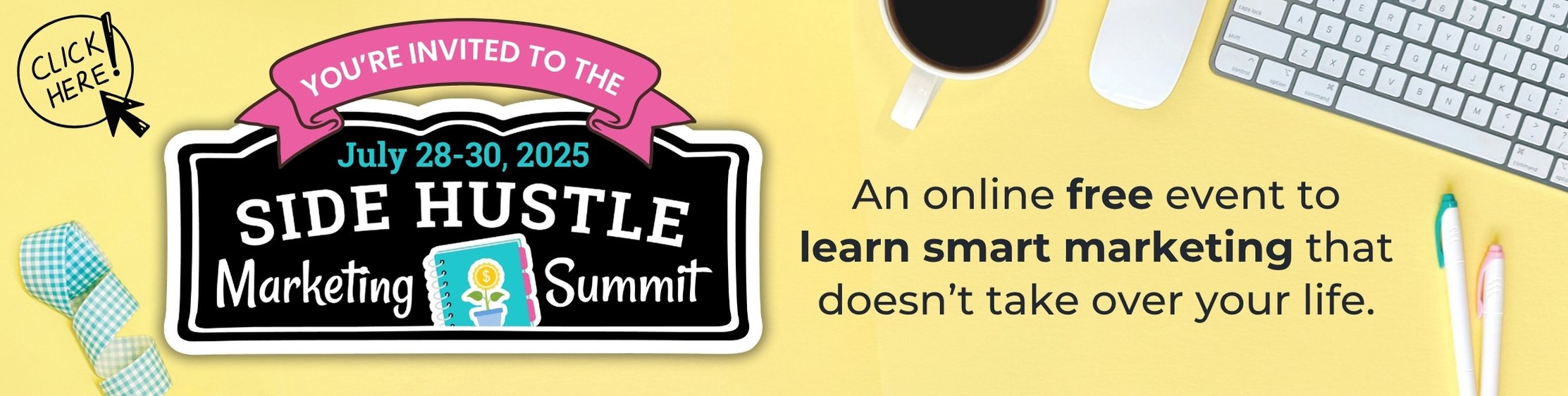Yellow desktop with keyboard and coffee next to logo for Side Hustle Marketing summit.