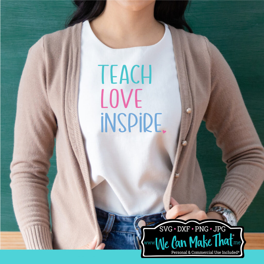 Teach Love Inspire Cut File (free Teacher SVG)