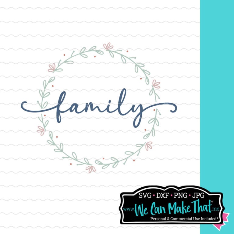 Flat graphic of the word "family" in a script font, surrounded by a pastel floral wreath, labeled with available file formats from We Can Make That.