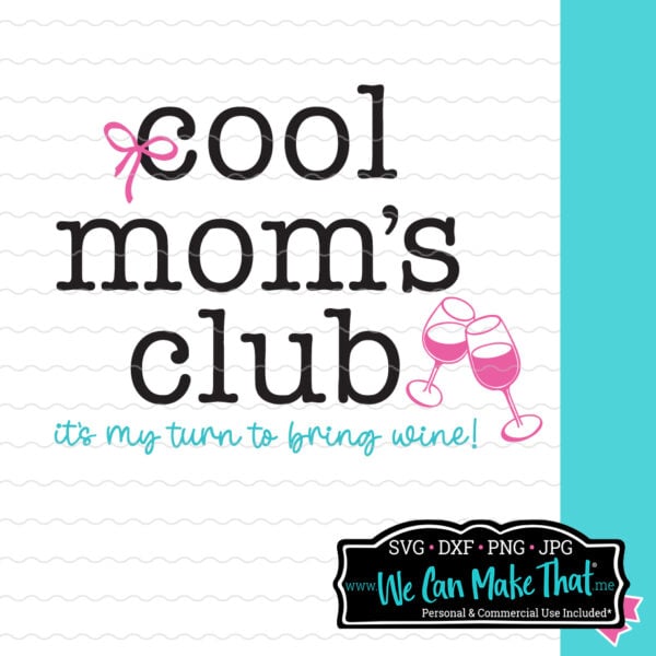 Cool Mom's Club SVG design mockup with wine and a bow.