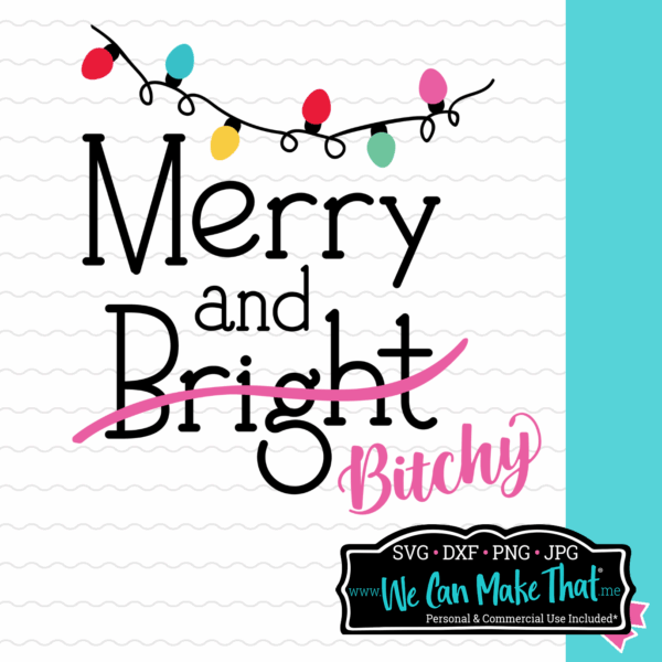 Merry and Bright Bitchy Christmas SVG
