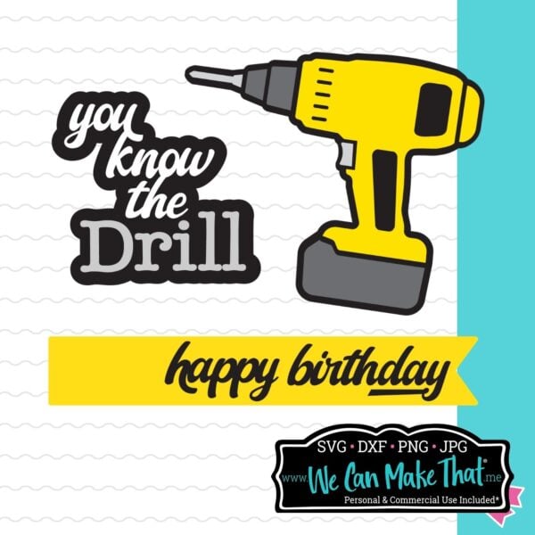 You Know the Drill Birthday Card SVG