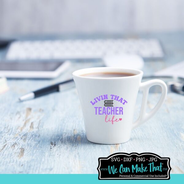 Livin That Teacher Life SVG Design - Image 3