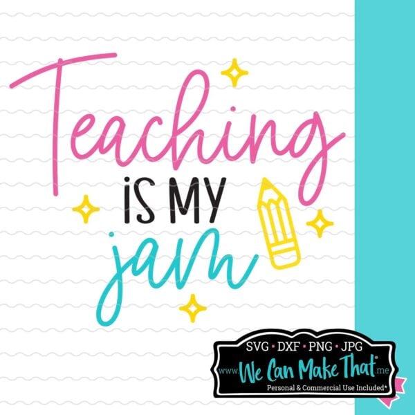 Teaching Is My Jam SVG Cut File