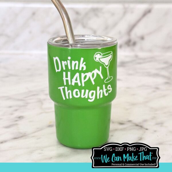 Drink Happy Thoughts SVG Design - Image 3