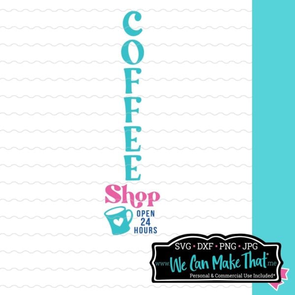 Coffee Shop Open 24 Hours Vertical Sign SVG