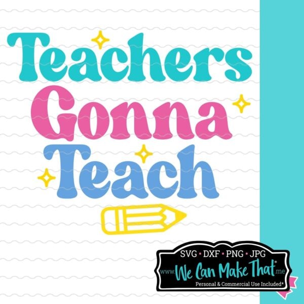 Teachers Gonna Teach SVG