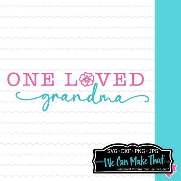 One Loved Grandma SVG
