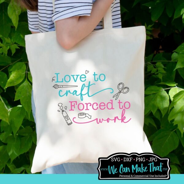 Love to Craft, Forced to Work SVG - Image 3